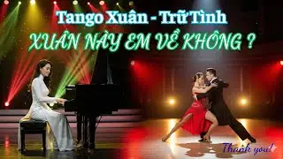 Xu&acirc;n N&agrave;y Em Về Kh&ocirc;ng? | Tango Trữ T&igrave;nh | Khi&ecirc;u Vũ Cặp Đ&ocirc;i | Khoảnh Khắc Music