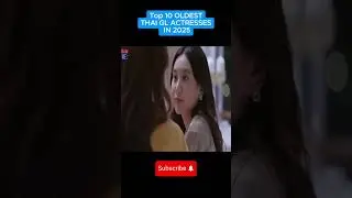Top 10 Oldest Thai GL Actresses In 2025 (above 29 yrs old) 🌈The Last one will surprise you😏