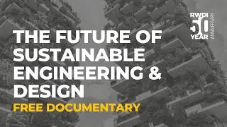 The Future of Sustainable Design and Engineering | Free Documentary (Part 3)