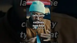 larry june x curren$y type beat - 