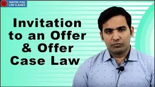 The Indian Contract Act,1872 Invitation to an Offer & Offer Case Law | Law Lectures With Sanyog Vyas