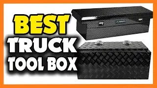 Top 5 Best Truck Tool Box in 2023