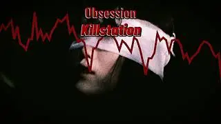 Obsession- Killstation