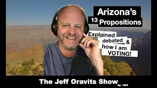 Arizona Props EXPLAINED & how I am VOTING! Ep. 1993