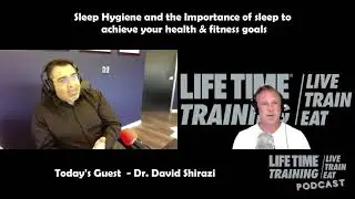 Episode #60 - Dr. Dave Shirazi - Sleep Hygiene - How vital sleep is to improve your health & fitness