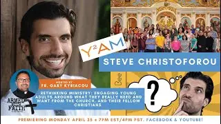 Armed with Faith: Rethinking Youth Ministry with Steve Christophorou (Y2AM)
