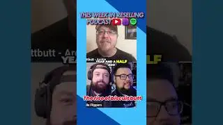 The rise of biscuit butt - this week in reselling podcast
