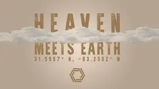 Heaven Meets Earth Week 9 / Dealing With Doubt