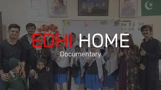 EDHI Home Orphanage Documentary