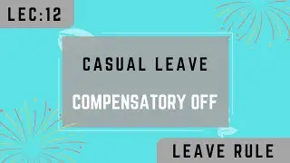 L:12 || Casual Leave || Compensatory Off || SO Exams || LDCE Exams