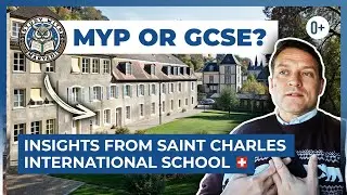 MYP vs GCSE / Middle Years Programme Explained by an Expert from IB School in Switzerland St-Charles