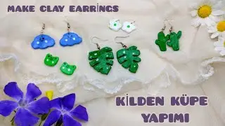 KİLDEN KÜPE YAPIMI \MAKE CLAY EARRİNGS \ DIY
