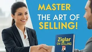 Ziglar on Selling Book Review 📚 | How to Sell with Honesty & Confidence