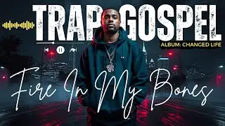 CHRISTIAN GOSPEL TRAP MUSIC | Song: FIRE IN MY BONES A Trap Sound Like You&rsquo;ve Never Heard Before |