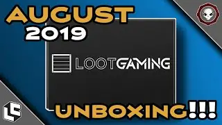 Loot Gaming August 2019 Unboxing Video!!!