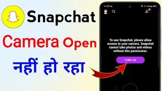 Snapchat Camera Open Nahi Ho Raha Hai | How To Fix Snapchat Camera Not Working
