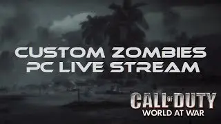 Call of Duty World At War PC Custom Zombies Live Stream June 3
