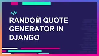 Create a Random Quote Generator Using Django, ZenQuotes API & Tailwind CSS | Complete Guide