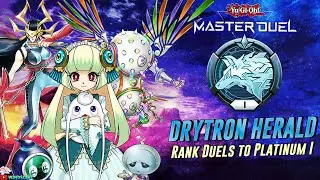 [Yu-Gi-Oh! Master Duel] DRYTRON HERALD Deck - Rank Duels Platinum I (Season 4 / April 2022)