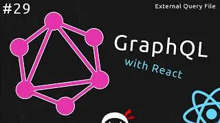 GraphQL Tutorial #29 - External Query File