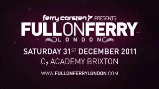 Ferry Corsten presents Full On Ferry New Years Eve - O2 Academy Brixton - Full lineup revealed!