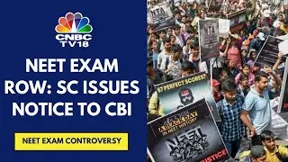NEET Row: SC Issues Notice To CBI On A Plea Moved By NTA Seeking To Transfer All Petitions To SC