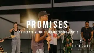 PROMISES || LIFEGATE MUSIC || THUNDERSTORM ARTIS