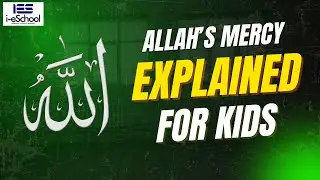 Ar-Raheem | Allah&rsquo;s Mercy Explained for Kids | Islamic Story for Children