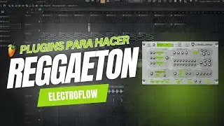 Plugins VST para hacer Reggaeton ELECTROFLOW🔥