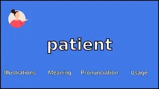 PATIENT - Meaning and Pronunciation