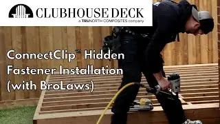 Clubhouse Decking - ConnectClip&trade; Hidden Fastener Installation (w/ BroLaws)