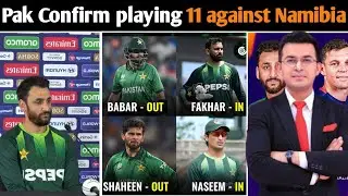 Pakistan playing 11 against Namibia| 3 big changes| Babar Shaheen drop