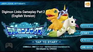 Digimon Links | Gameplay Walkthrough Part 2 | ENGLISH VERSION 2017