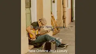Wonderful Ambience for New Orleans