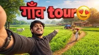 My Village Tour😍