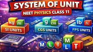 System of Units | Units & Measurement | Class 11 Physics | NEET