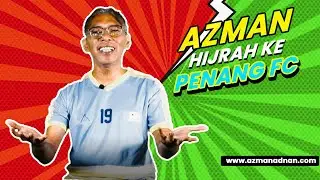 PERPADUAN KUNCI KEJAYAAN PENANG FC - AZMAN ADNAN