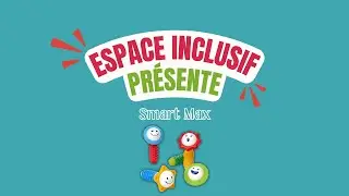 Smart Max - Mes premiers sons et fleurs | Espace Inclusif