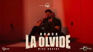 NUNCA LA OLVID&Eacute; - MIKE UGALDE