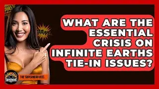 What Are The Essential Crisis On Infinite Earths Tie-in Issues? - The Superhero Reel