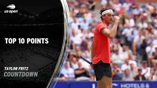 Taylor Fritz | Top 10 Points | 2023 US Open