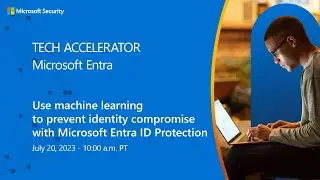 Use machine learning to prevent identity compromise with Microsoft Entra ID Protection