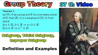 Subgroup, Trivial Subgroup, Improper Subgroup | #grouptheory #subgroup #linearalgebra