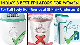3 Best epilator for women 2024 | Best epilator for full body hair removal | Epilator review