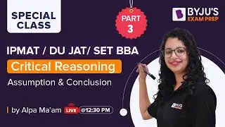 Assumption & Conclusion | BBA IPM 2022 Verbal Ability | Part 3 | Alpa Sharma
