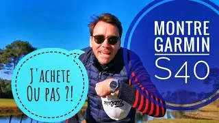 TEST FR MONTRE CONNECTÉE GARMIN GOLF S40 - EST-CE QUE ÇA VAUT VRAIMENT LE COUP ?!