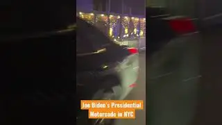 Joe Biden&rsquo;s Presidential Motorcade in New York City