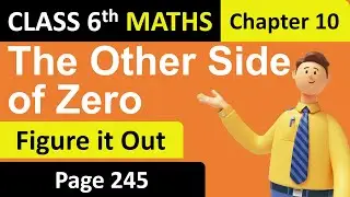 Class 6 Maths | Figure it Out | Page 245 | Chapter 10 | The Other Side of Zero | Part 3 | NCERT