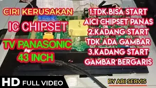 CIRI CIRI KERUSAKAN AICI CHIPSET TV LED PANASONIC 43 INCH