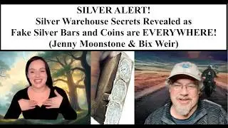 SILVER ALERT! Jenny Moonstone Taps Into SILVER WAREHOUSE SECRETS as FAKE BARS ABOUND! (Bix Weir)